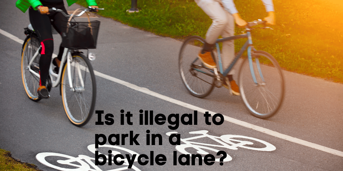 Is it illegal to park in a bicycle lane