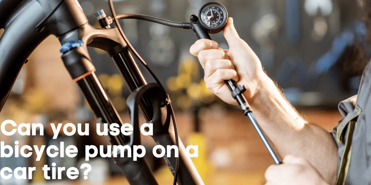 Can you use a bicycle pump on a car tire