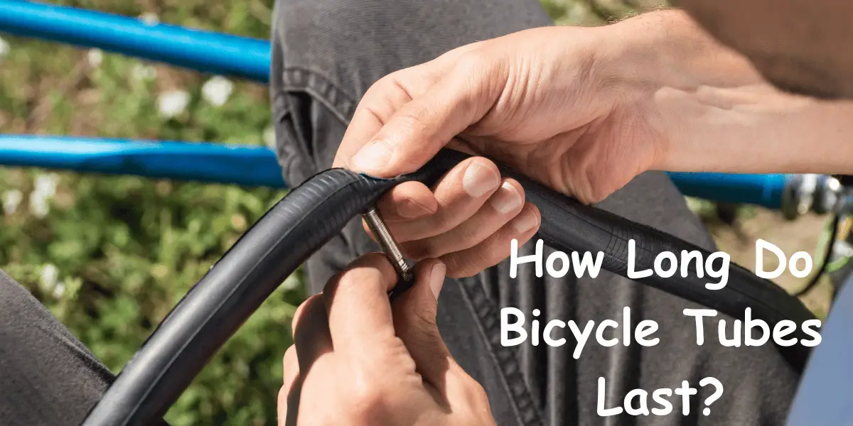 how long do bicycle tubes last