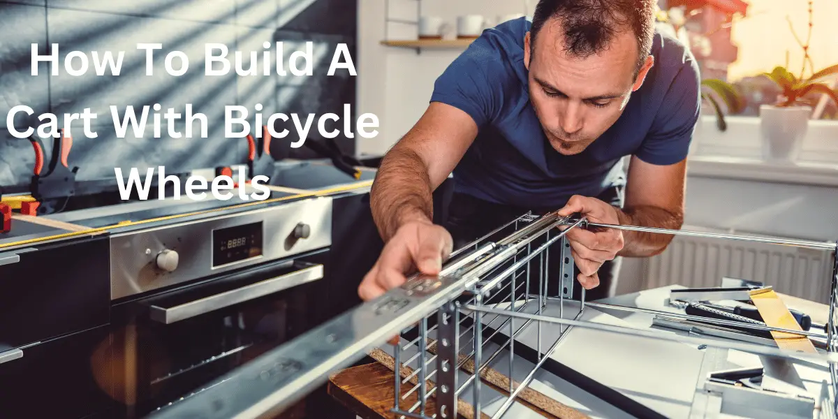 how to build a cart with bicycle wheels