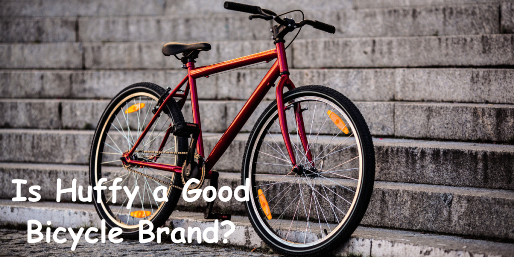 is-huffy-a-good-bicycle-brand-a-comprehensive-review