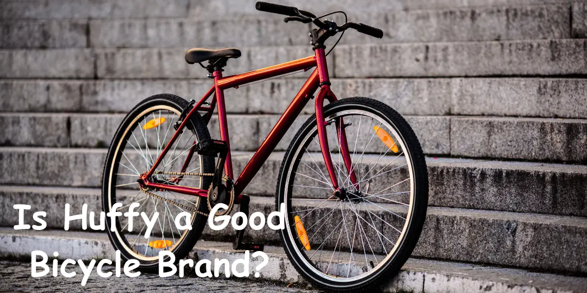 Is Huffy a good bicycle brand