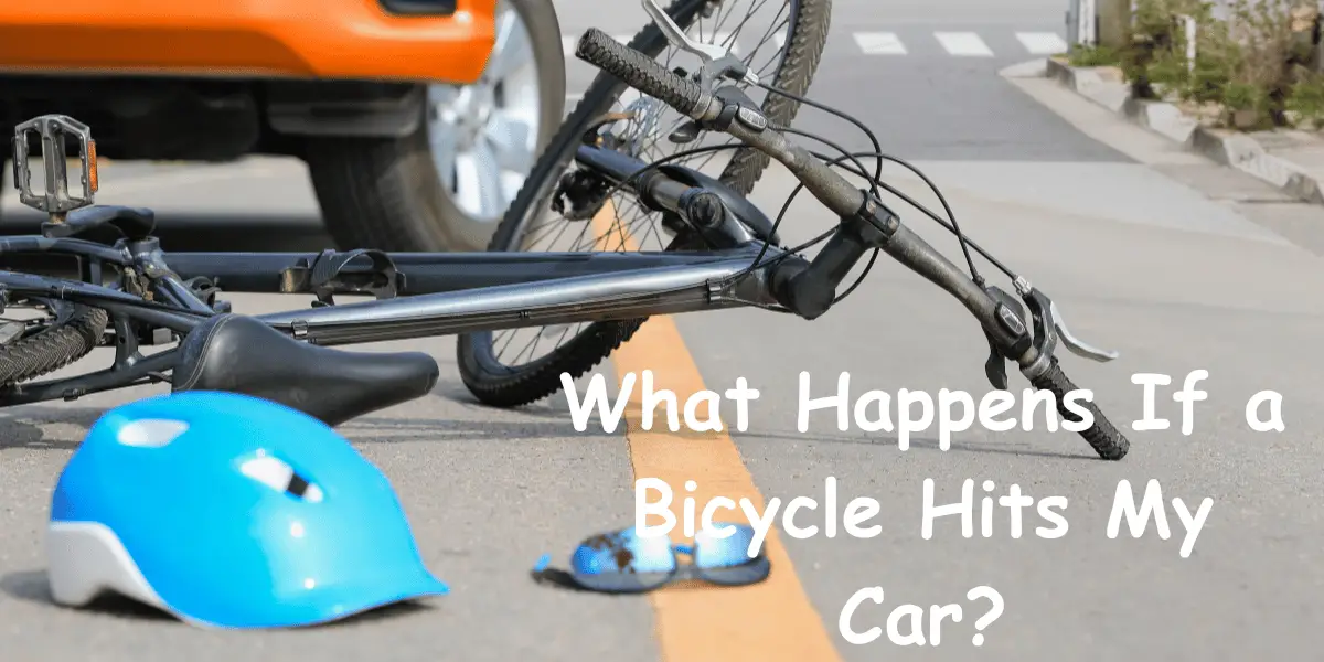 what happens if a bicycle hits my car